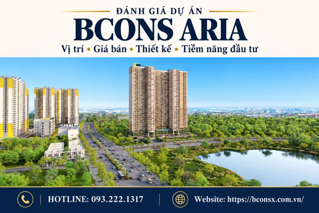 Đánh giá Bcons Aria: Vị trí, giá bán, thiết kế và tiềm năng đầu tư
