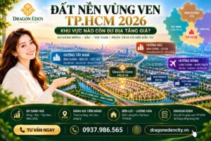 Đất Nền Vùng Ven TP.HCM 2026 – Khu Vực Nào Còn Dư Địa Tăng Giá?